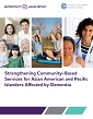 Strengthening Community-Based Services for Asian American and Pacific Islanders Affected by Dementia