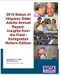 2019 Status of Hispanic Older Adults Annual Report: Insights from the Field – Immigration Reform Edition